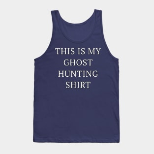 This Is My Ghost Hunting Shirt Tank Top
